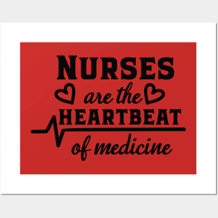 Nurses are the heartbeat of medicine Posters and Art